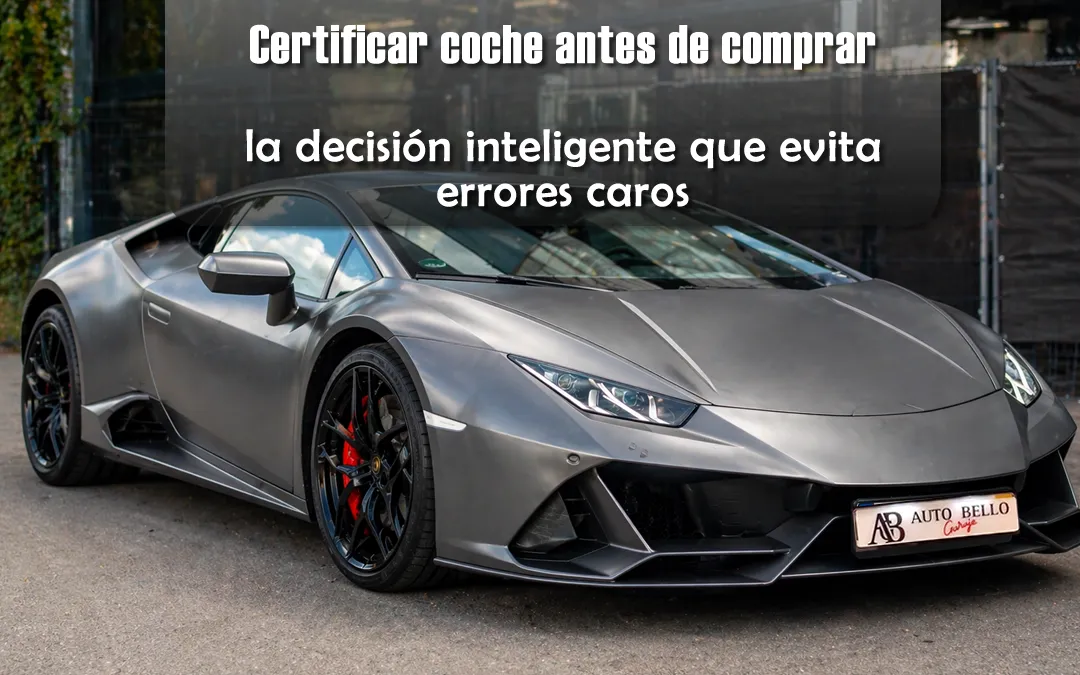 Certificar coche antes de comprar la decisión inteligente que evita errores caros_resultado
