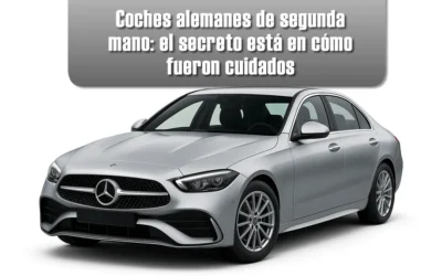 Coches alemanes de segunda mano: el secreto está en cómo fueron cuidados