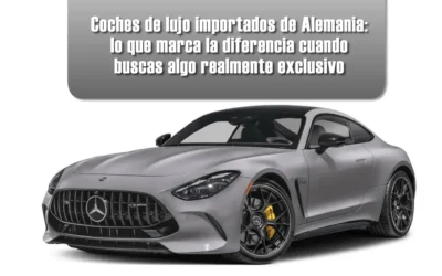 Coches de lujo importados de Alemania: lo que marca la diferencia cuando buscas algo realmente exclusivo