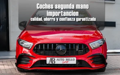 Coches de segunda mano de importanción: calidad, ahorro y confianza garantizada