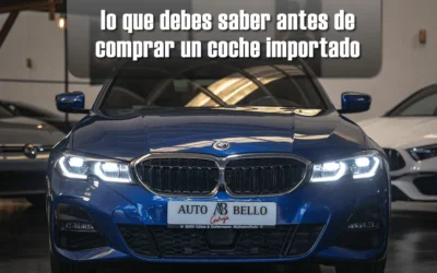 Coches importados de segunda mano alta gama: lo que debes saber antes de comprarlos
