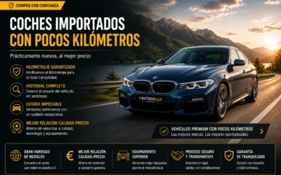 Coches importados con pocos kilómetros: por qué son una de las mejores opciones del mercado